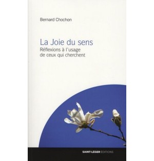La Joie du sens Réflexions à l'usage de ceux qui cherchent (Occasion)