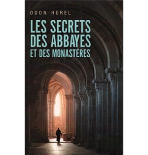 Les secrets des abbayes et des Monastères (Occasion)