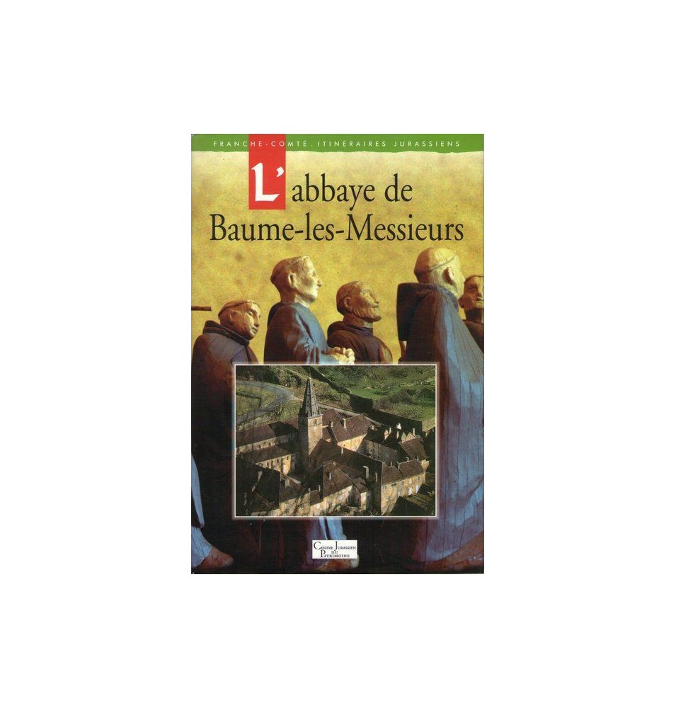 L'Abbaye de Baume-les-Messieurs (Occasion)