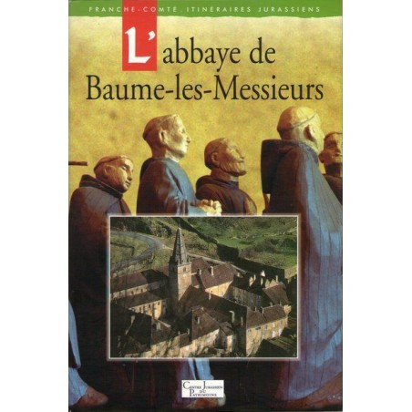 L'Abbaye de Baume-les-Messieurs (Occasion)