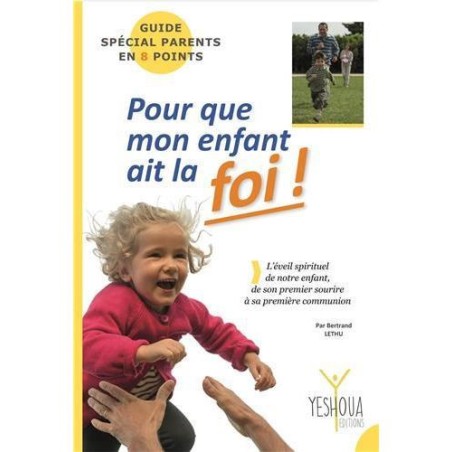 Pour que mon enfant ait la FOI ! (LIVRE)