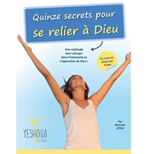 Quinze secrets pour se relier à Dieu  (LIVRE)
