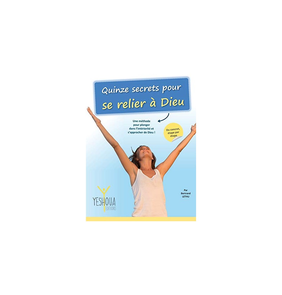 Quinze secrets pour se relier à Dieu  (LIVRE)