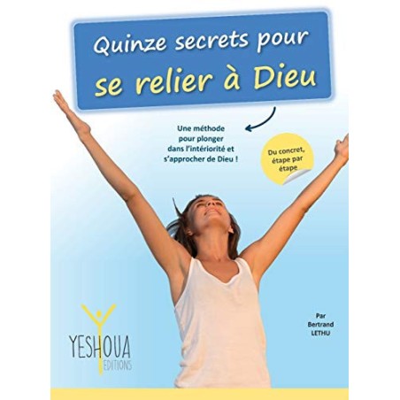 Quinze secrets pour se relier à Dieu  (LIVRE)