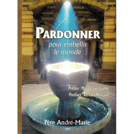 PARDONNER Pour embellir le monde LIVRE (neuf)