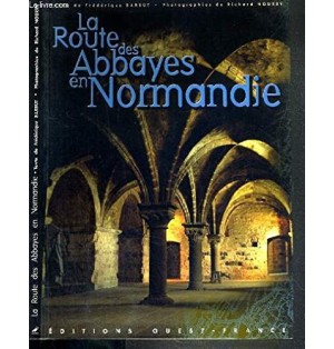 La Route des abbayes en Normandie LIVRE (neuf)