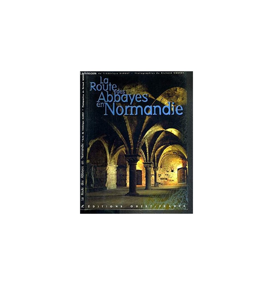 La Route des abbayes en Normandie LIVRE (neuf)