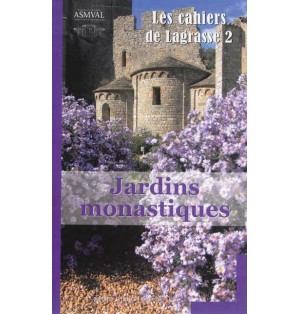 Les cahiers de Lagrasse 2 - Jardins Monastiques