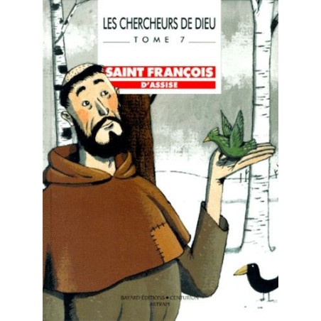 Les Chercheurs de Dieu, tome 7 St François d'Assise