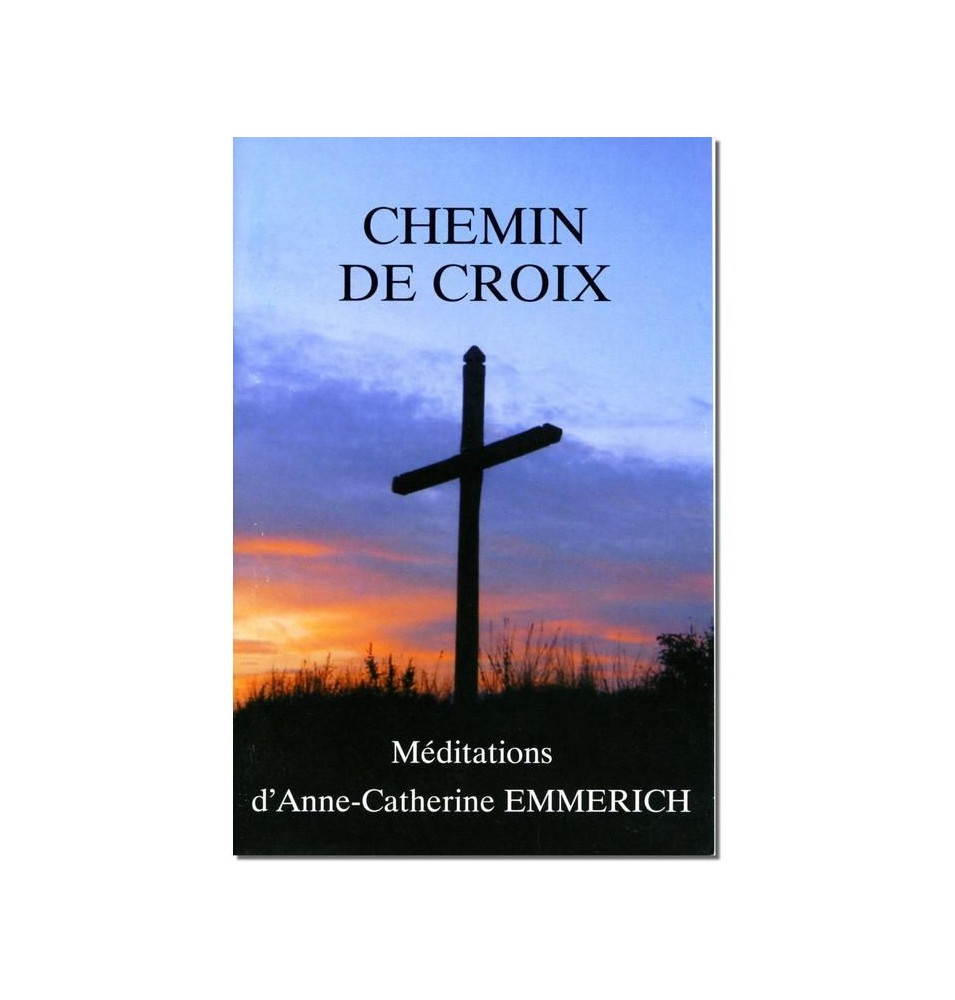Chemin de Croix : méditations d'Anne-Catherine Emmerich (FL-L1301F)