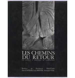 Les chemins du retour  De Vezelay à Santiago de Compostela (Occasion)