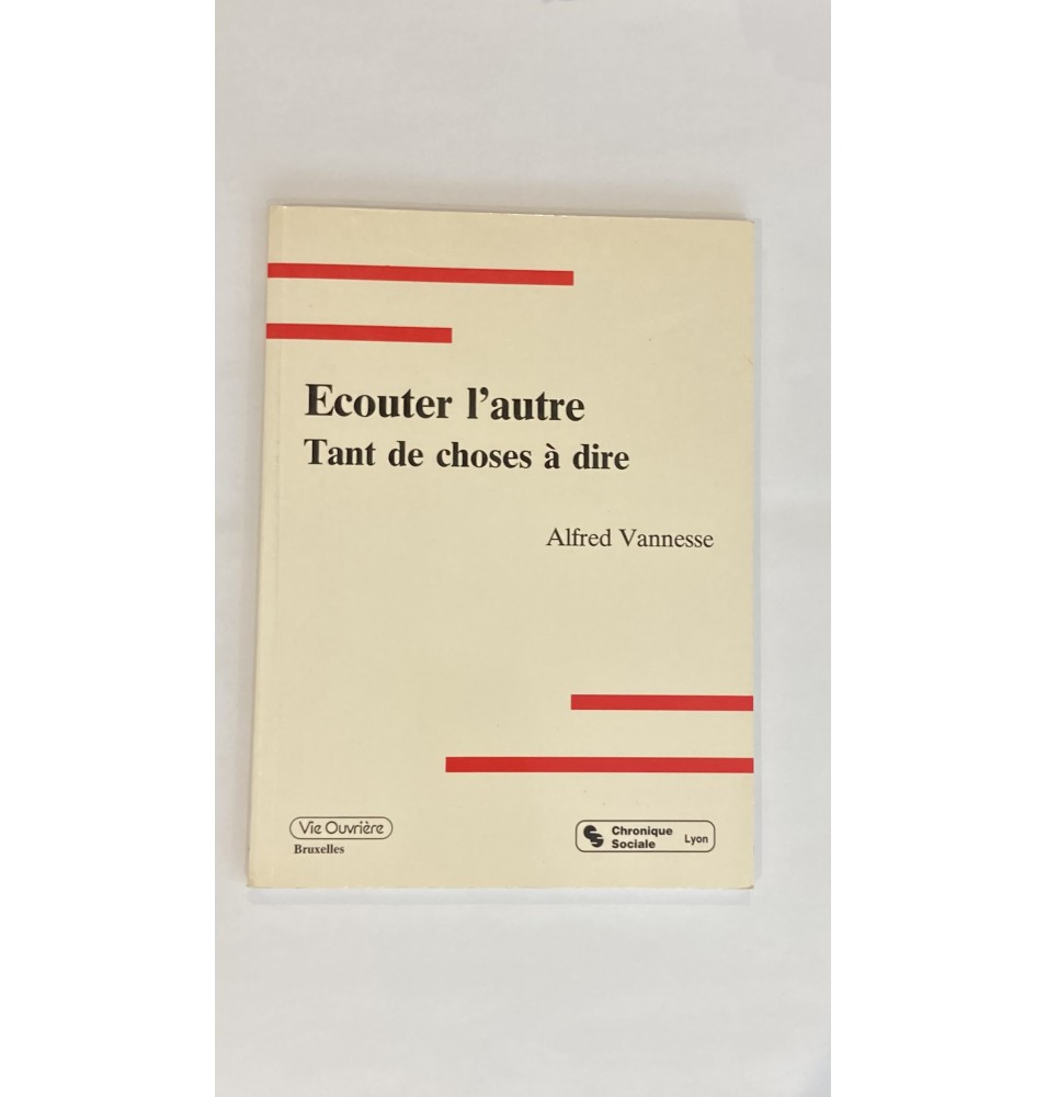 Ecouter l'autre tant de choses à dire (Occasion)