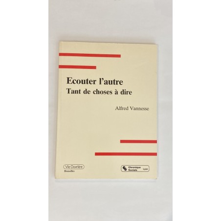 Ecouter l'autre tant de choses à dire (Occasion)