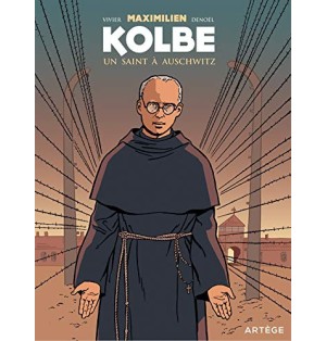 Maximilien Kolbe - Un saint à Auschwitz