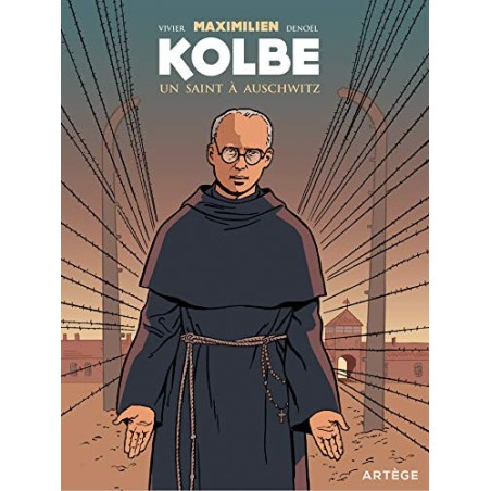 Maximilien Kolbe - Un saint à Auschwitz