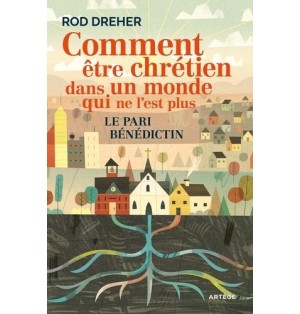 Comment être chrétien dans un monde qui ne l'est plus Le pari bénédictin (Occasion)