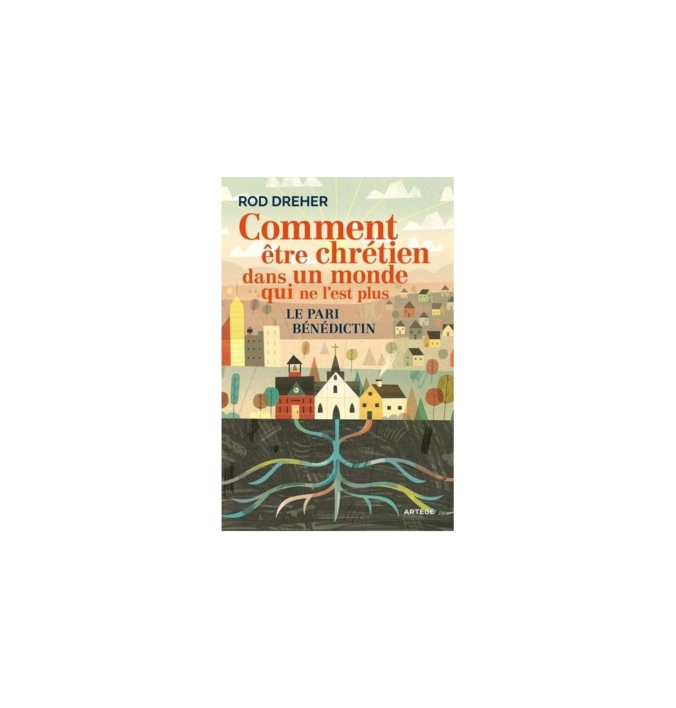 Comment être chrétien dans un monde qui ne l'est plus Le pari bénédictin (Occasion)