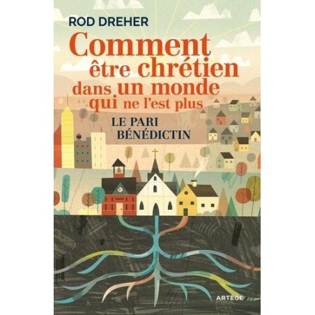 Comment être chrétien dans un monde qui ne l'est plus Le pari bénédictin (Occasion)