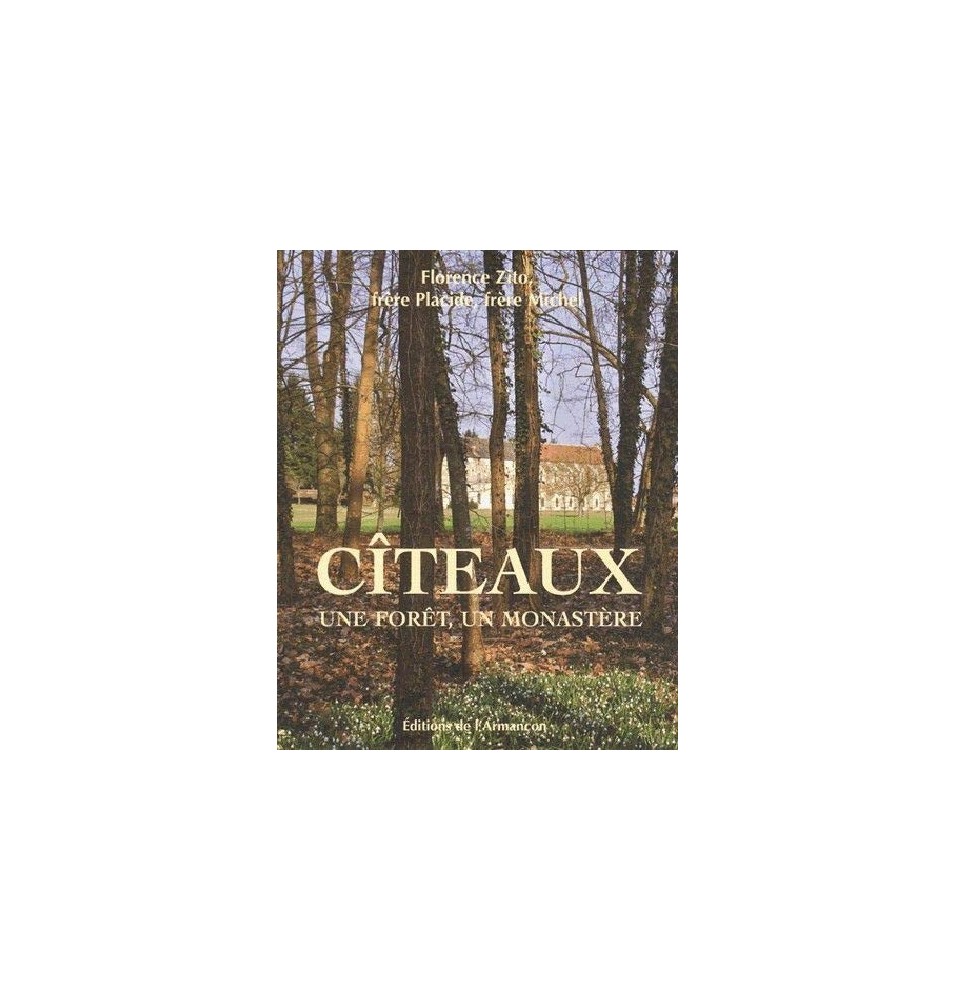 Cîteaux - Une forêt, un monastère