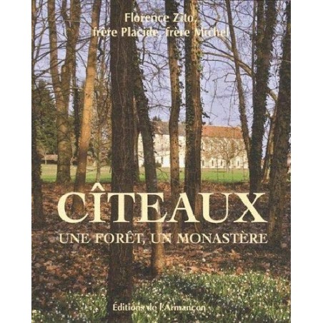 Cîteaux - Une forêt, un monastère