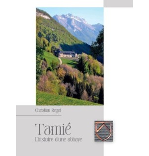 Tamié-"L'Histoire d'une abbaye"