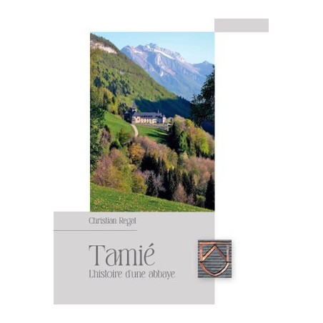 Tamié-"L'Histoire d'une abbaye"