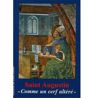 Saint Augustin - Comme un cerf altéré
