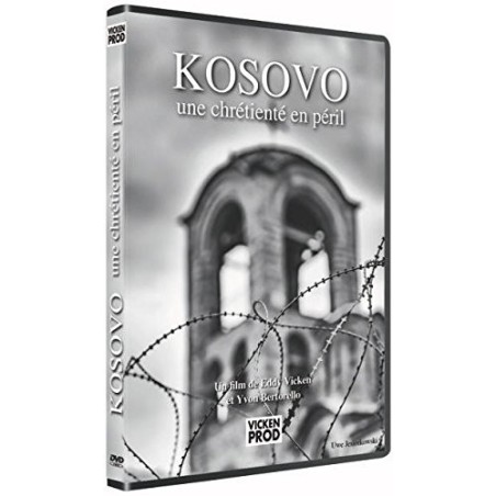 KOSOVO - Une chrétienté en péril