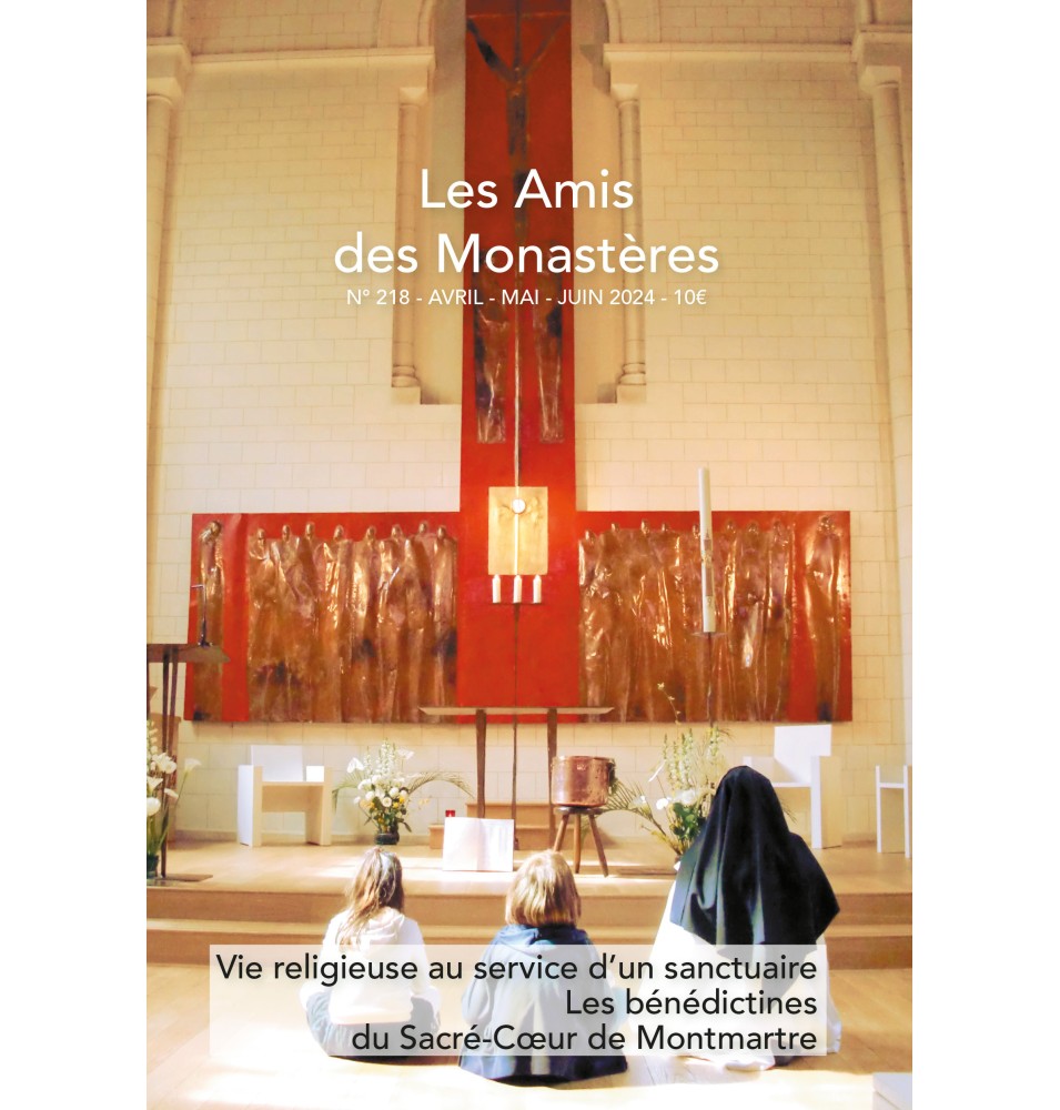 Revue - Les Amis des Monastères - N° 218 ( avril-mai-juin 2024 )