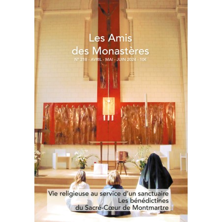 Revue - Les Amis des Monastères - N° 218 ( avril-mai-juin 2024 )