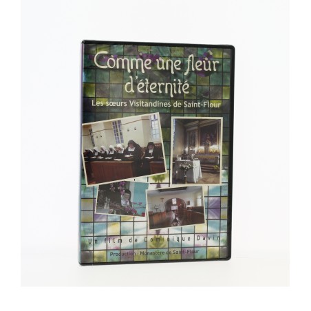 Les soeurs Visitandines de Saint-Flour - Comme une fleur d'éternité