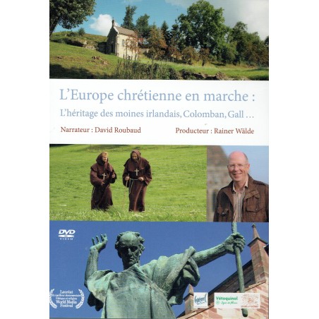 L'Europe chrétienne en marche : L'héritage des moines irlandais, Colomban, Gall...