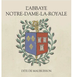 L'abbaye Notre-Dame-la-Royale dite de Maubuisson