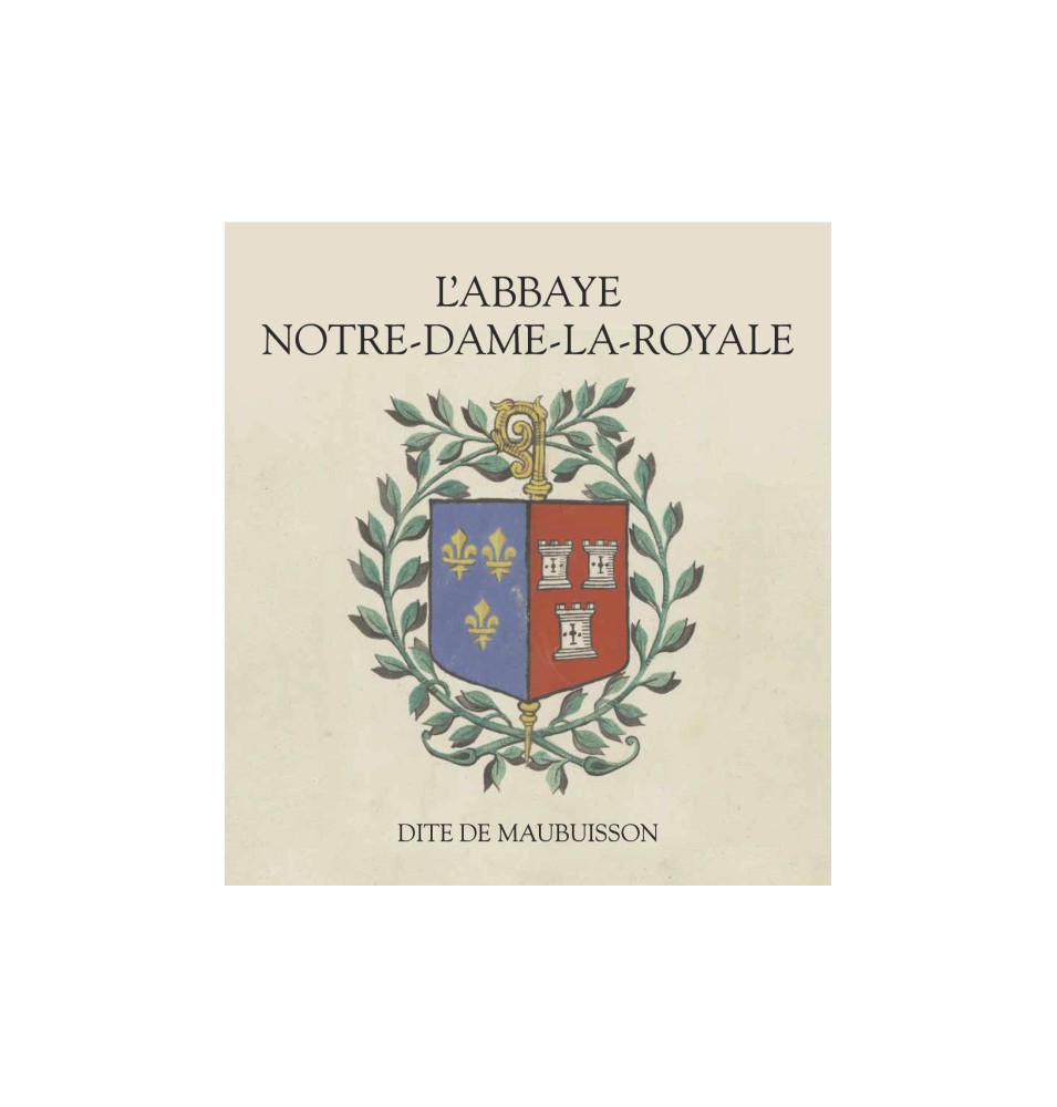 L'abbaye Notre-Dame-la-Royale dite de Maubuisson