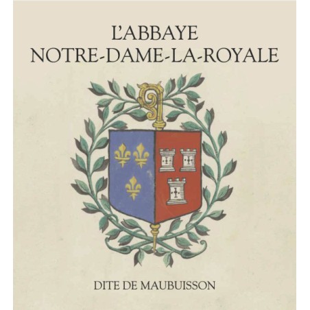 L'abbaye Notre-Dame-la-Royale dite de Maubuisson
