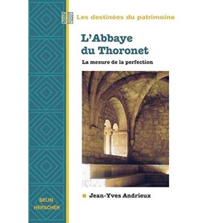 L'Abbaye du Thoronet, la mesure de la perfection