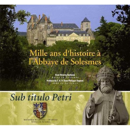 Mille Ans d'Histoire a l'Abbaye de Solesmes (Occasion)
