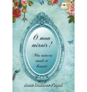 ô mon miroir !