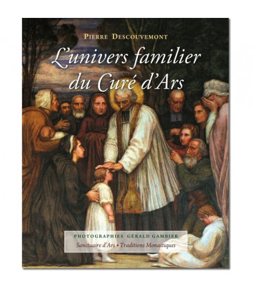 L'univers Familier du Curé d'Ars - (FL-L1122F)