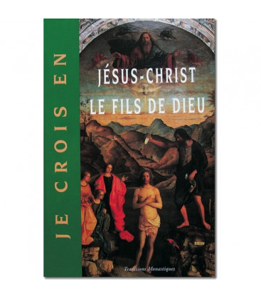 Le livre Je crois en Jésus-Christ le Fils de Dieu - (FL-L1109F)