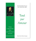 Le livre Tout par amour : Vivre le quotidien avec saint François de Sales - (FL-L1136F)