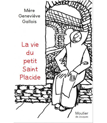 La vie du petit Saint Placide par Mère Geneviève Gallois - (JO-gv.pp)