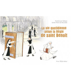 La vie quotidienne selon la règle de saint benoit