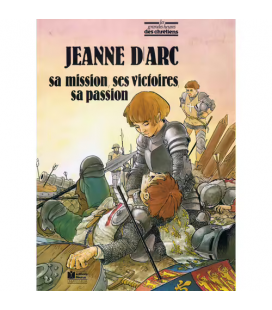 Jeanne d'Arc - sa mission, ses victoires, sa passion  (Occasion)