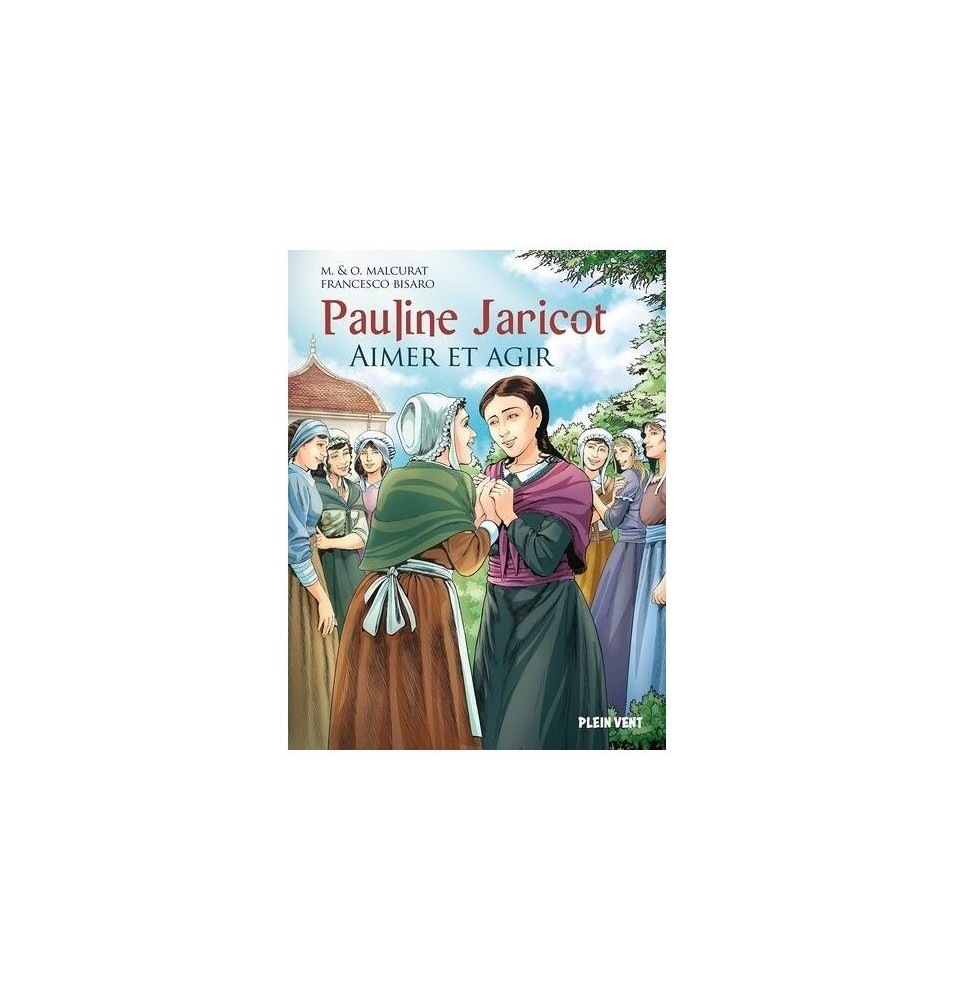 Pauliner Jaricot - Aimer et Agir