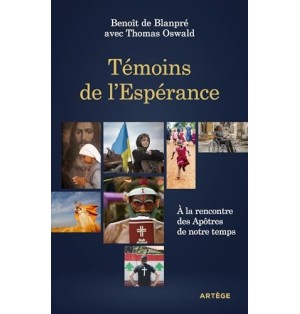 Témoins de l'Espérance - À la rencontre des Apôtres de notre temps