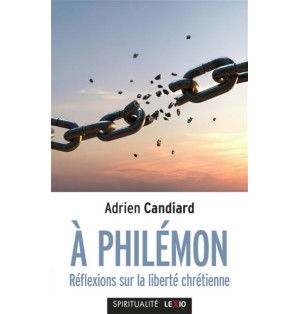 A Philémon - Réflexions sur la liberté chrétienne