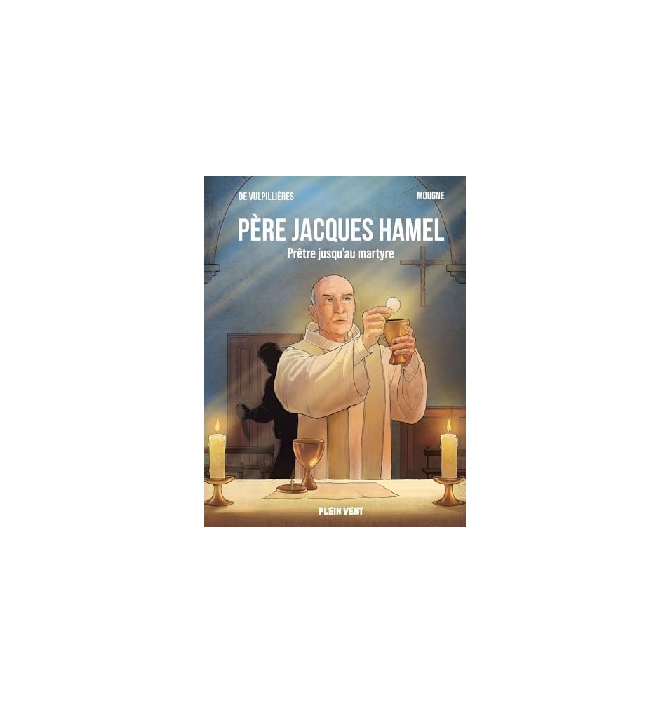 Père Jacques Hamel - Prêtre jusqu'au martyre -  BD