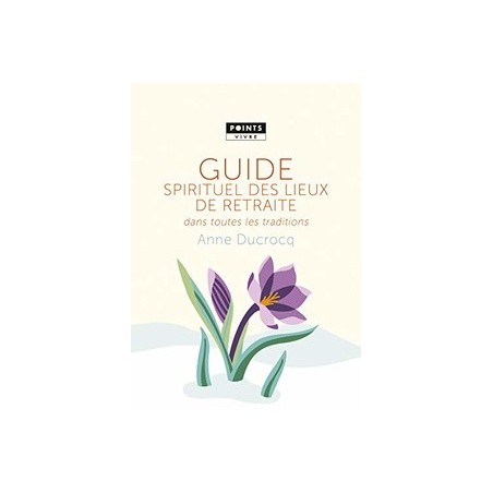 Guide spirituel des lieux de retraite dans toutes les traditions (Occasion) | LIVRE