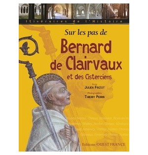 Sur les pas de Bernard de Clairvaux et des Cisterciens (Occasion)